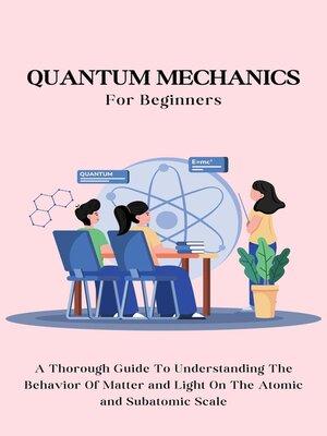 cover image of Quantum Mechanics For Beginners